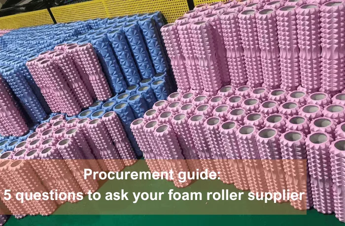 Foam roller supplier procurement guide