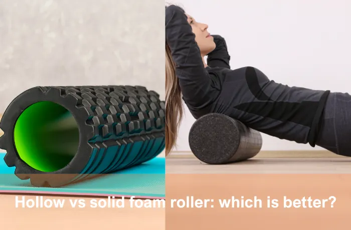 Hollow vs Solid Foam Roller comparison for muscle recovery